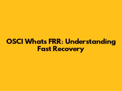 OSCI What's FRR: Understanding Fast Recovery"
