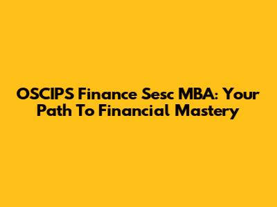 OSCIPS Finance Sesc MBA: Your Path To Financial Mastery