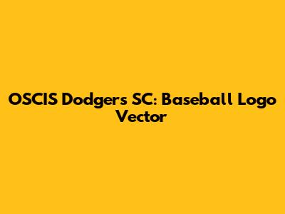 OSCIS Dodgers SC: Baseball Logo Vector