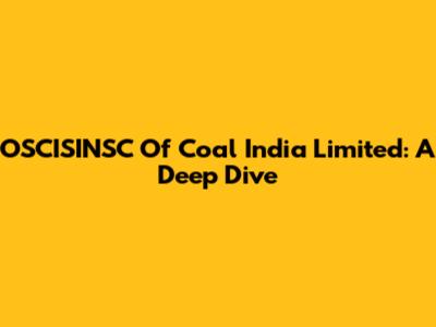 OSCISINSC Of Coal India Limited: A Deep Dive
