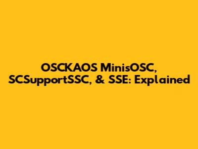OSCKAOS MinisOSC, SCSupportSSC, & SSE: Explained
