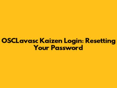 OSCLavasc Kaizen Login: Resetting Your Password