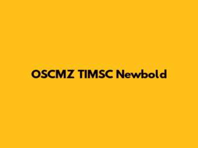 OSCMZ TIMSC Newbold