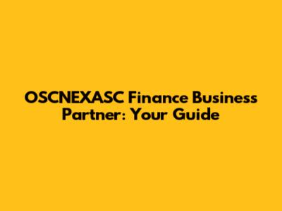 OSCNEXASC Finance Business Partner: Your Guide