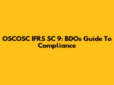 OSCOSC IFRS SC 9: BDO's Guide To Compliance