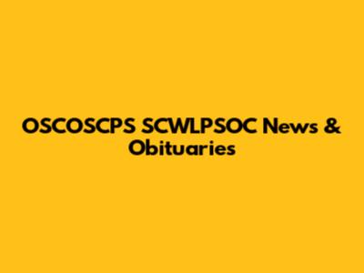 OSCOSCPS SCWLPSOC News & Obituaries