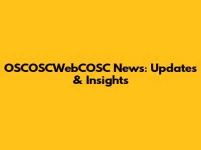 OSCOSCWebCOSC News: Updates & Insights