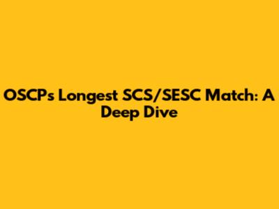 OSCP's Longest SCS/SESC Match: A Deep Dive