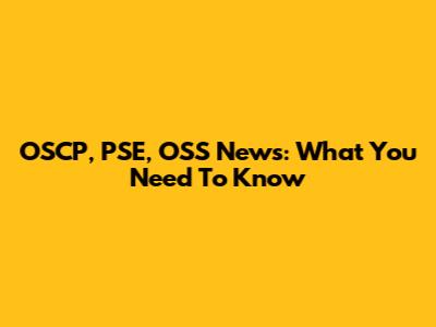 OSCP, PSE, OSS News: What You Need To Know