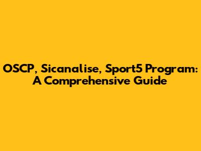 OSCP, Sicanalise, Sport5 Program: A Comprehensive Guide