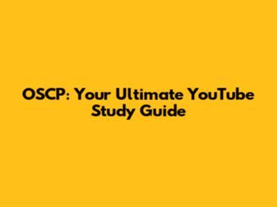 OSCP: Your Ultimate YouTube Study Guide