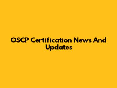 OSCP Certification News And Updates