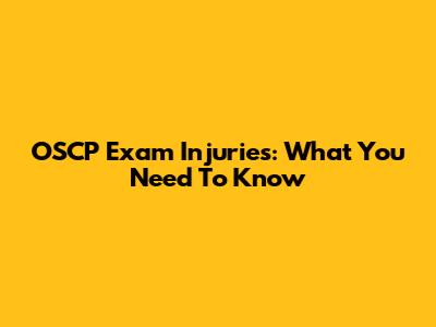 OSCP Exam Injuries: What You Need To Know
