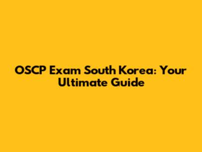 OSCP Exam South Korea: Your Ultimate Guide