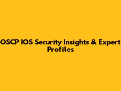 OSCP IOS Security Insights & Expert Profiles