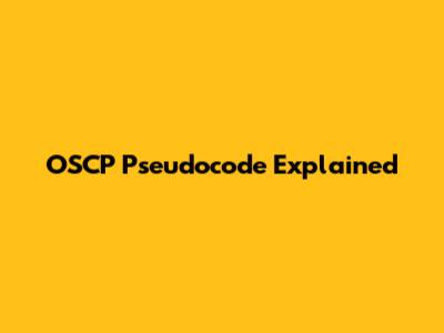 OSCP Pseudocode Explained