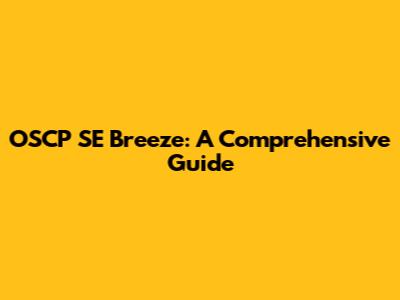 OSCP SE Breeze: A Comprehensive Guide