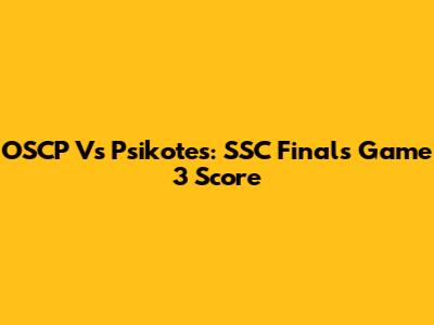 OSCP Vs Psikotes: SSC Finals Game 3 Score