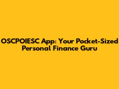 OSCPOIESC App: Your Pocket-Sized Personal Finance Guru