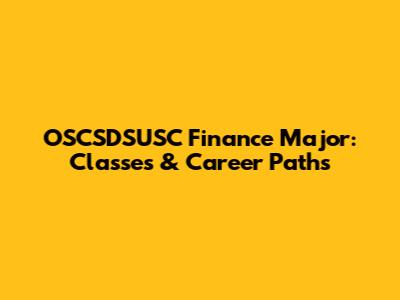 OSCSDSUSC Finance Major: Classes & Career Paths