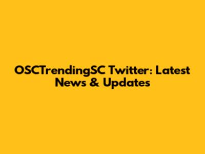 OSCTrendingSC Twitter: Latest News & Updates
