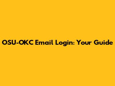 OSU-OKC Email Login: Your Guide