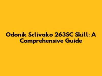Odonik Sclivako 263SC Skill: A Comprehensive Guide