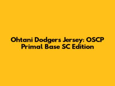 Ohtani Dodgers Jersey: OSCP Primal Base SC Edition