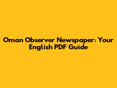 Oman Observer Newspaper: Your English PDF Guide