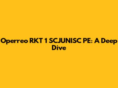 Operreo RKT 1 SCJUNISC PE: A Deep Dive