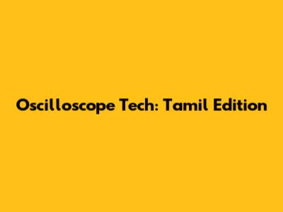 Oscilloscope Tech: Tamil Edition