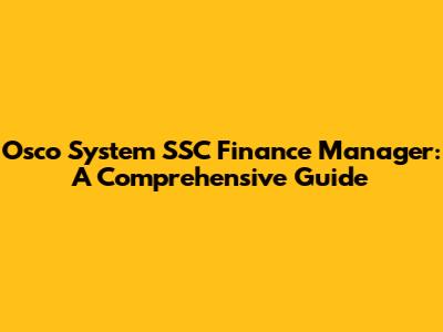 Osco System SSC Finance Manager: A Comprehensive Guide