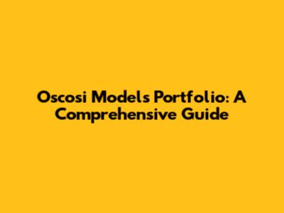 Oscosi Models Portfolio: A Comprehensive Guide