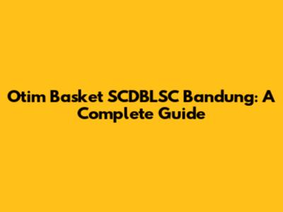 Otim Basket SCDBLSC Bandung: A Complete Guide