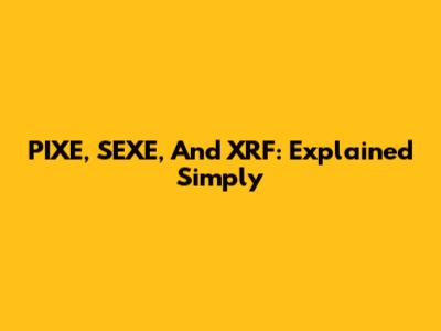 PIXE, SEXE, And XRF: Explained Simply