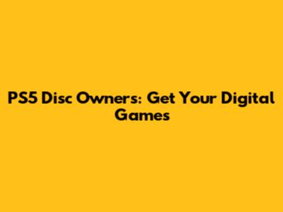 PS5 Disc Owners: Get Your Digital Games