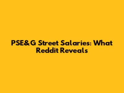 PSE&G Street Salaries: What Reddit Reveals