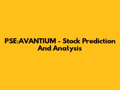 PSE:AVANTIUM - Stock Prediction And Analysis