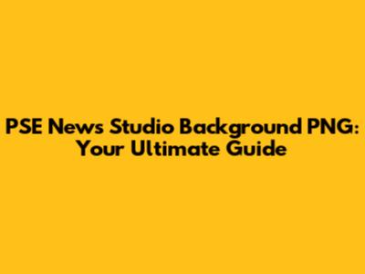 PSE News Studio Background PNG: Your Ultimate Guide