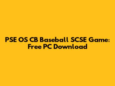 PSE OS CB Baseball SCSE Game: Free PC Download