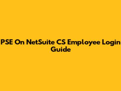 PSE On NetSuite CS Employee Login Guide