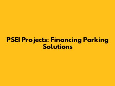 PSEI Projects: Financing Parking Solutions