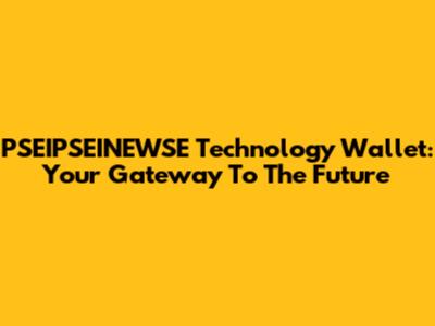 PSEIPSEINEWSE Technology Wallet: Your Gateway To The Future