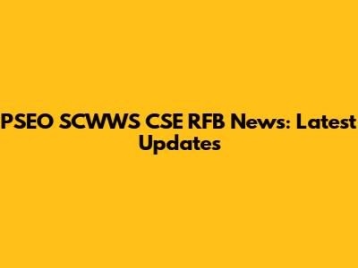 PSEO SCWWS CSE RFB News: Latest Updates