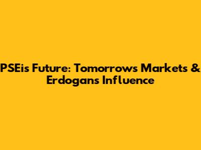 PSEi's Future: Tomorrow's Markets & Erdogan's Influence
