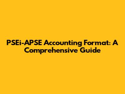 PSEi-APSE Accounting Format: A Comprehensive Guide
