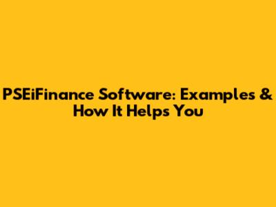 PSEiFinance Software: Examples & How It Helps You