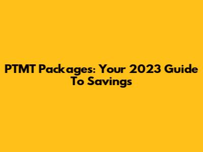 PTMT Packages: Your 2023 Guide To Savings
