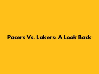 Pacers Vs. Lakers: A Look Back