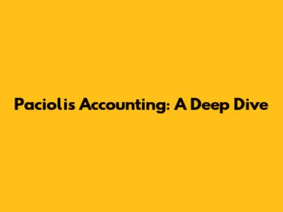Pacioli's Accounting: A Deep Dive